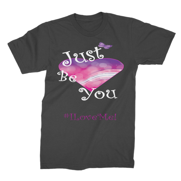 Just Be You (#ILoveMe) T- Shirt