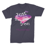 Just Be You (#ILoveMe) T- Shirt