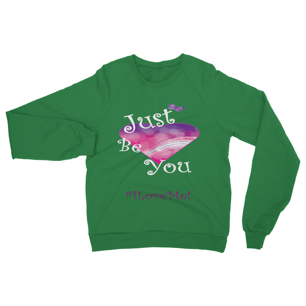 Just Be You Classic Adult Sweatshirt