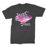 Just Be You (#ILoveMe) T- Shirt