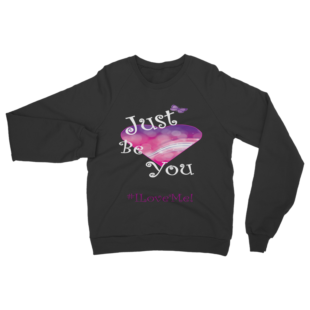 Just Be You Classic Adult Sweatshirt