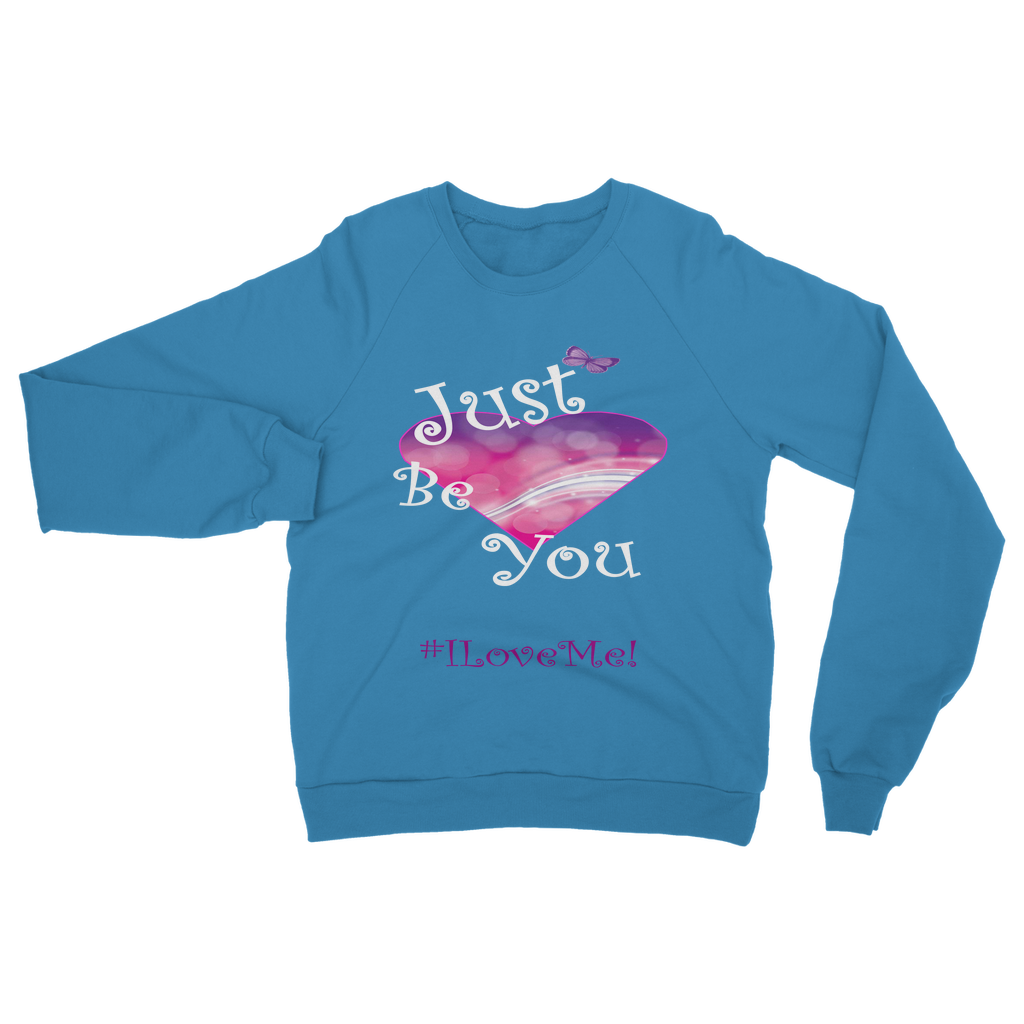 Just Be You Classic Adult Sweatshirt