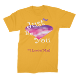 Just Be You (#ILoveMe) T- Shirt