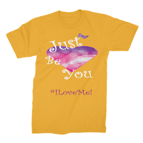 Just Be You (#ILoveMe) T- Shirt